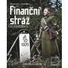 Finanční stráž ve fotogr… (Jiří Suchánek; Jaroslav Beneš)