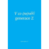 V co ne věří generace Z
