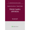 Etický kodex advokáta usnesení představenstva ČAK č 1 1997 Věstníku komentář - Kovářová Daniela Sokol Tomáš