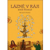 Lázně v ráji, aneb Houtyš - Medek Richard