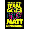 The Gate of the Feral Gods - Matt Dinniman, Penguin Putnam Inc