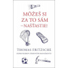 Môžeš si za to sám - našťastie! (Thomas Fritzsche)