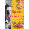 Speak, Okinawa - Elizabeth Miki Brina