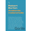 Anatomie melancholie - Robert Burton