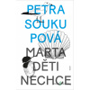 Marta děti nechce - Petra Soukupová - online doručenie