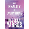 The Reality of Everythin… (Rebecca Yarros)