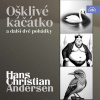 Hans Christian Andersen: Ošklivé káčátko a další dvě pohádky