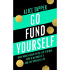 Go Fund Yourself - Alice Tapper