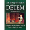 Jak lépe porozumět dětem - Blechová Zdenka