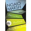 Died in the Wool / Final Curtain / Swing, Brother, Swing (Ngaio Marsh)()
