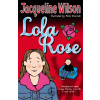 Lola Rose - Jacqueline Wilson