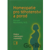 Homeopatie pro těhotenství a porod - Richard Moskowitz