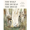 The Wolf, the Duck and the Mouse - Mac Barnett, Jon Klassen (ilustrácie)