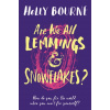 Are We All Lemmings and Snowflakes