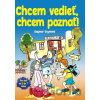 Chcem vedieť, chcem poznať!