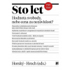 Sto let. Hodnota svobody, nebo cena za nezávislost?