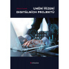 Umění řízení digitálních projektů - Michal Hromek