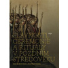 Slavnosti, ceremonie a rituály pozdního středověku