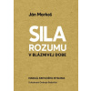 Sila rozumu v bláznivej dobe - Ján Markoš