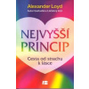 Loyd Alexander: Nejvyšší princip - Cesta od strachu k lásce (zatímco první autorova kniha 