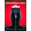 Debordelizace hlavy Ivo Toman