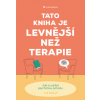 Tato kniha je levnější než terapie Jak si udržet psychickou pohodu - Kelly Liz