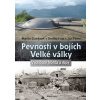 Pevnosti v bojích Velké války - Dubánek Martin, Ondřej Filip, Jan Pavel