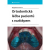 Ortodontická léčba pacientů s rozštěpem - Magdalena Koťová