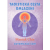 Taoistická cesta omlazení - Mantak Chia
