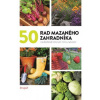 50 rad mazaného zahradníka