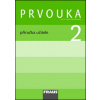 Prvouka 2 Příručka učitele - Michaela Dvořáková, Jana Stará, Dominik Dvořák