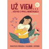 Už viem... všetko o prvej menštruácii - Rusnák, Mária Bejdová Martin