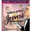 Dobrá práce, Jeevesi - Pelham Grenville Wodehouse - Radek Valenta