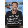 Jak být fotbalistou... a nezbláznit se - Peter Crouch