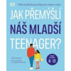 Jak přemýšlí náš mladší teenager? Věková kategorie 8 až 12 - Praktická dětská psychologie pro moderní rodiče. - Tanith Carey