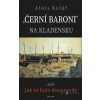 Černí baroni na Kladensku - Alois Kolář - online doručenie