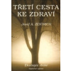 Třetí cesta ke zdraví - Josef A. Zentrich