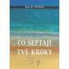 Co šeptají tvé kroky - Jana M. Brůžková