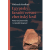 Egyptský faraón versus chetitský král - Postavení panovníka v orientální despocii