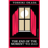The End of the Moment We Had - Toshiki Okada