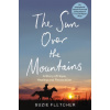 The Sun Over the Mountain: A Story of Hope, Healing and Restoration Fletcher Suzie