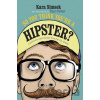 So You Think You're a Hipster? - Kara Simsek