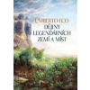 Dějiny legendárních zemí a míst - Umberto Eco