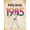 Můj rok 1985