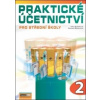 Praktické účetnictví pro střední školy 2 - Věra Rubáková, Daniela Šlézarová