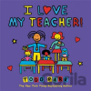 I Love My Teacher! - Todd Parr