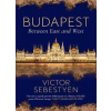 Budapest : Between East and West - Sebestyen Victor
