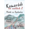 Kamarádi na cestách 2 - Daniel Bukvaj