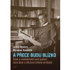 A přece budu blízko - Život a mučednická smrt páterů Jana Buly a Václava Drboly od Babic - Navara, Miroslav Kasáček Luděk