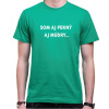 Fajntričko Tričko Som aj pekný, aj múdry..., Farba zelená, Strih/ Variant Pánsky/UNISEX
